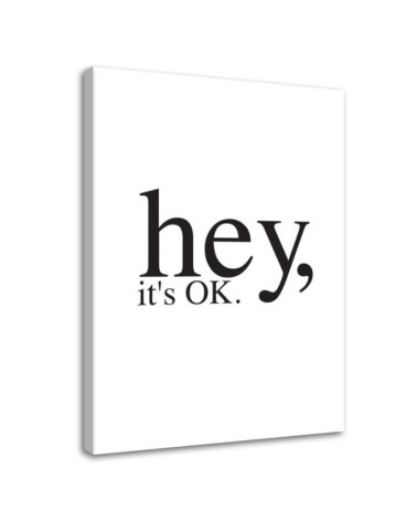 motywacyjny Hey it's OK - Obraz do sypialni z napisami | FEEBY