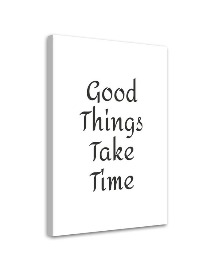 Leinwandbild - Inschrift Gute Dinge müssen warten | Feeby
