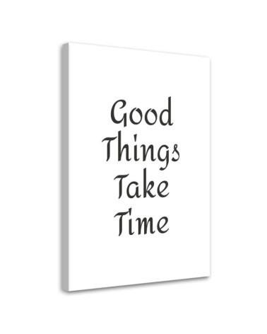 Leinwandbild - Inschrift Gute Dinge müssen warten | Feeby
