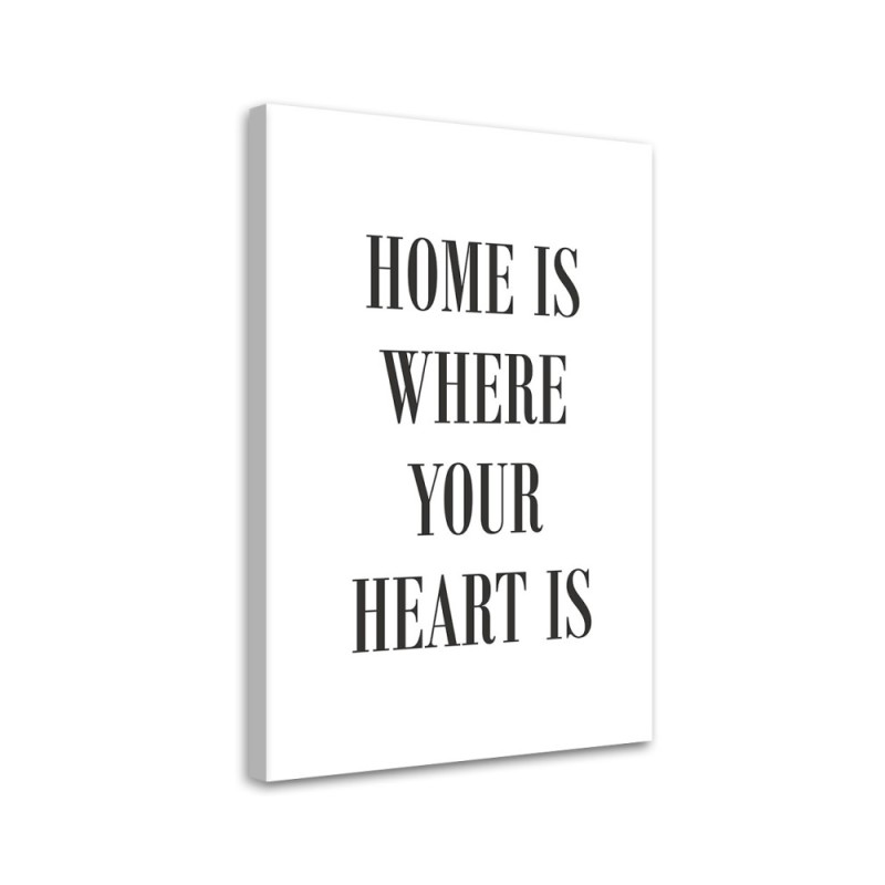 Leinwandbild - Zitat Home is where your heart is | Feeby