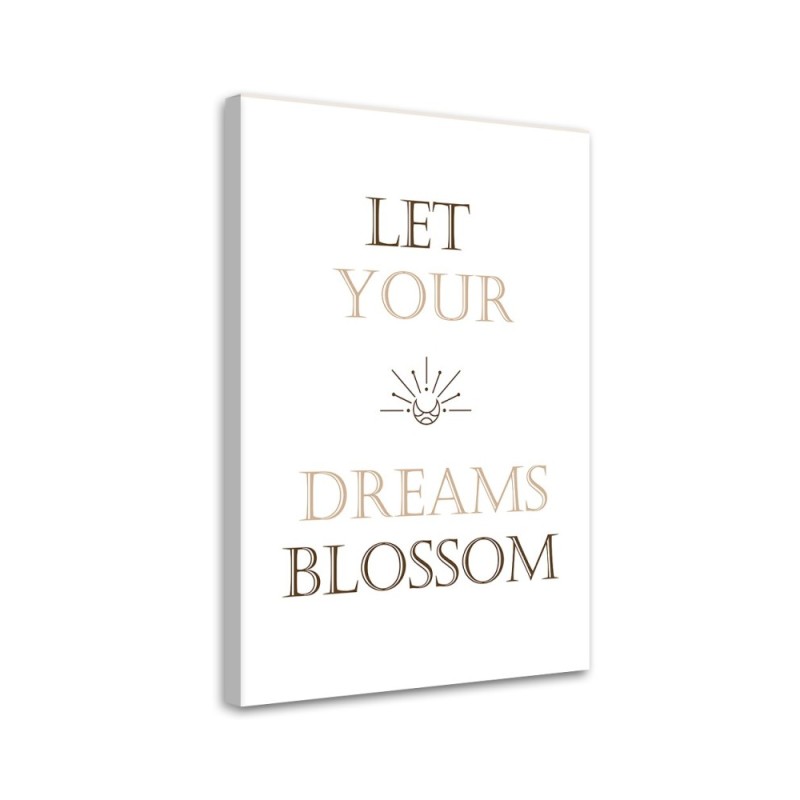 Obraz z napisami - Cytat Let your dream blossom