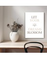 Obraz z napisami - Cytat Let your dream blossom