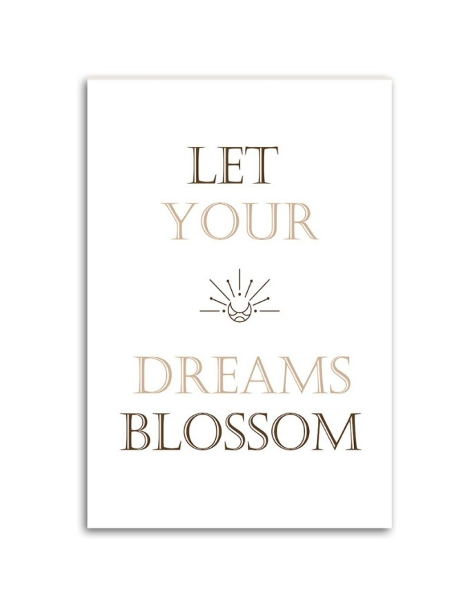 Obraz z napisami - Cytat Let your dream blossom