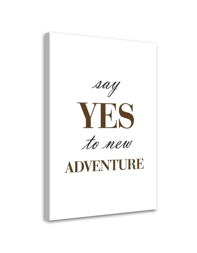 Obraz z napisami do salonu - Napis Say Yes