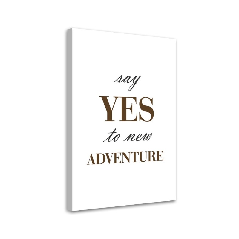 Obraz z napisami do salonu - Napis Say Yes