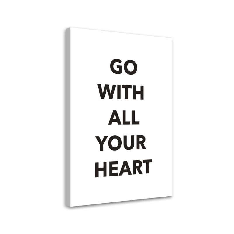 Bild auf Leinwand - Geh mit deinem ganzen Herzen | Feeby