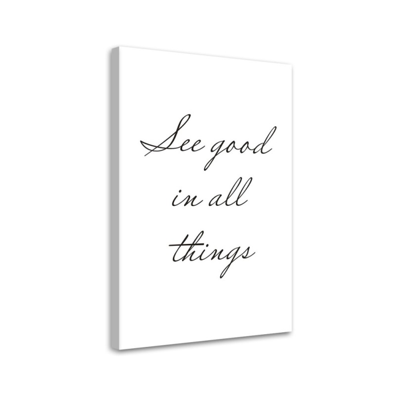 Bild auf Leinwand - Das Gute in allen Dingen sehen | Feeby